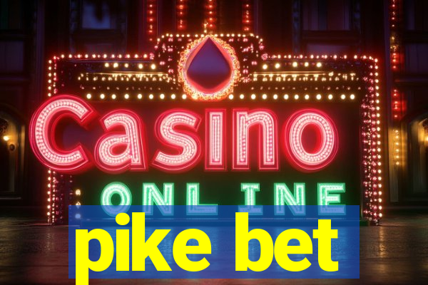 pike bet